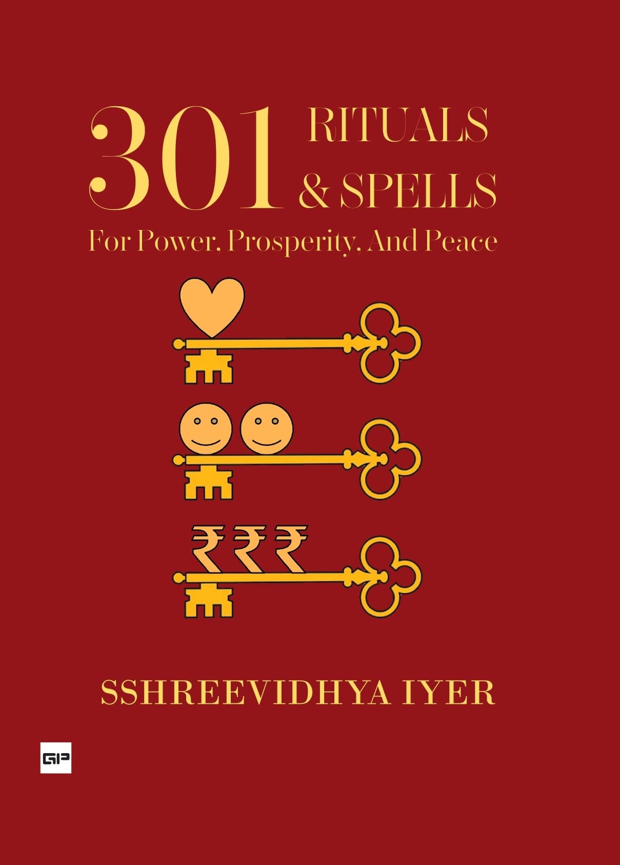301 Rituals & Spells for Power, Prosperity and Peace