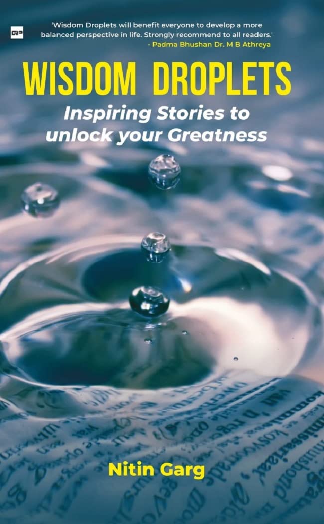 WISDOM DROPLETS: Inspiring Stories to unlock your Greatness