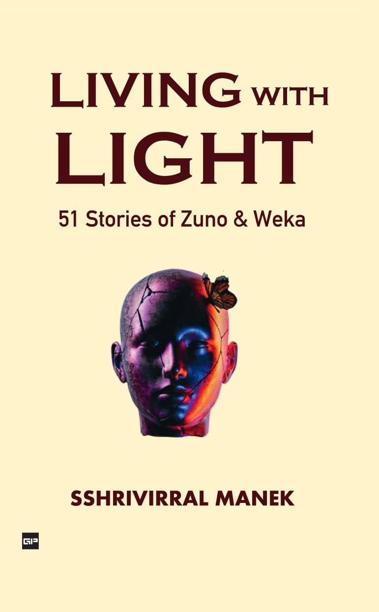 LIVING WITH LIGHT: 51 Stories of Zuno and Weka 