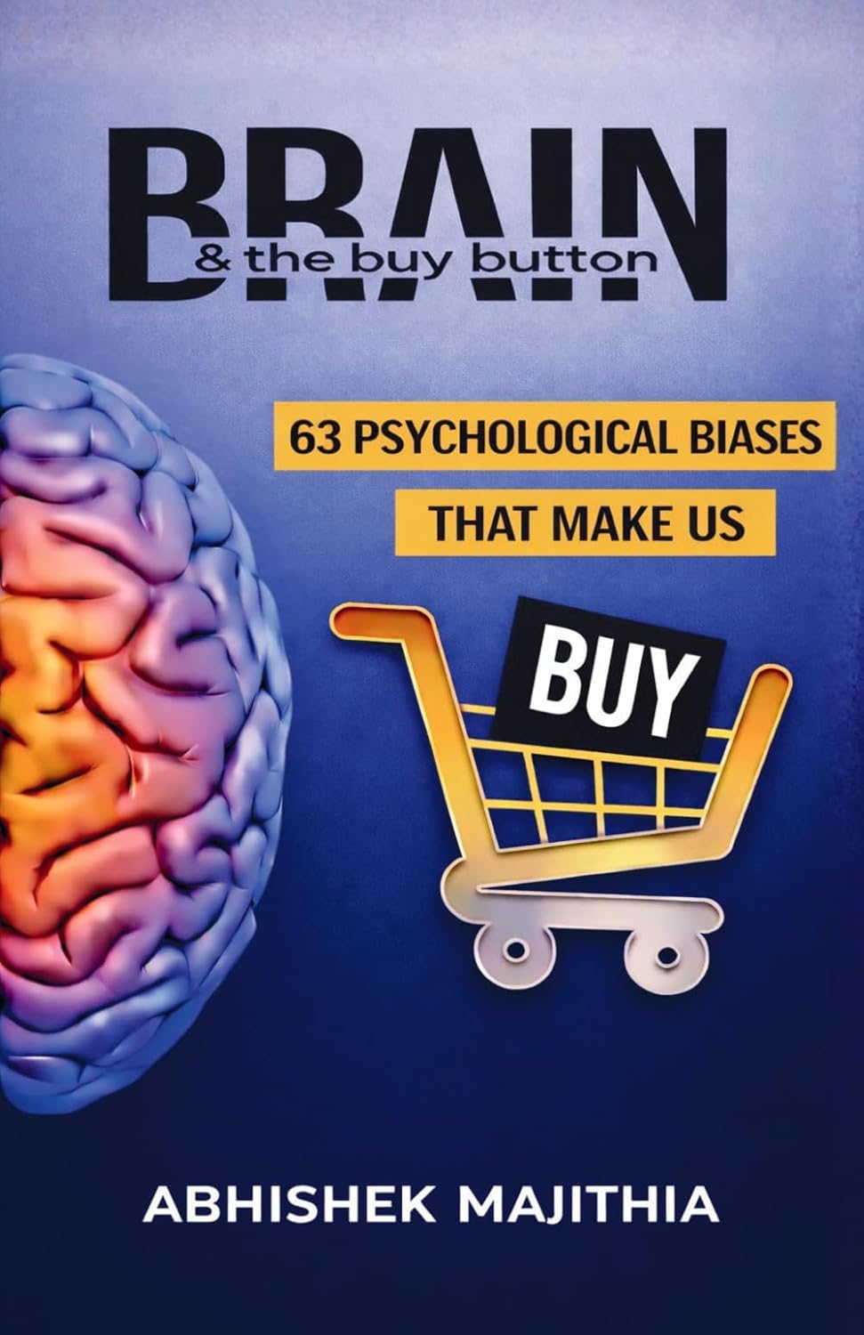 Brain & The Buy Button: The Secret Biases That Make Us Buy