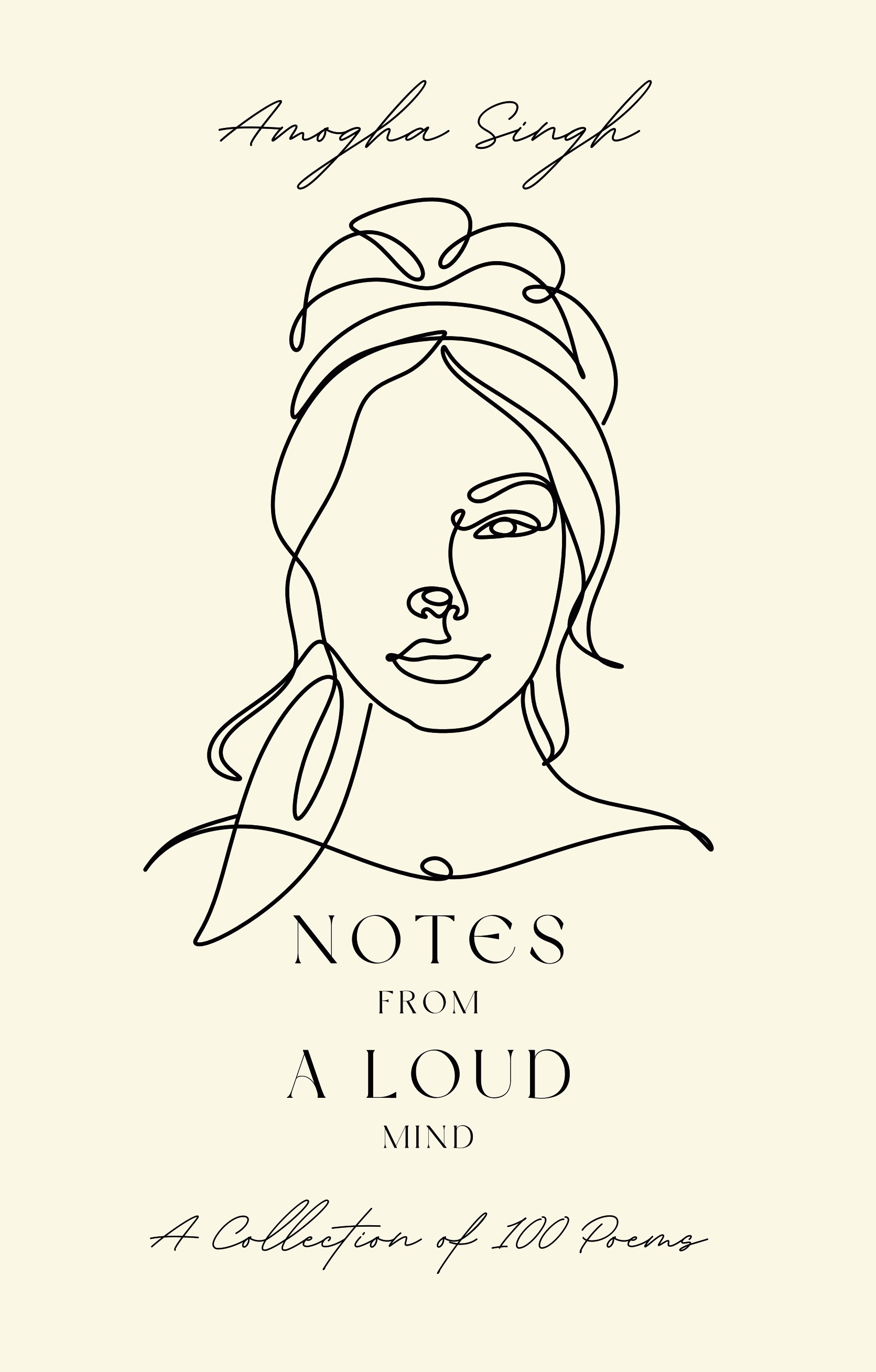 NOTES From A LOUD Mind: A Collection of 100 Poems