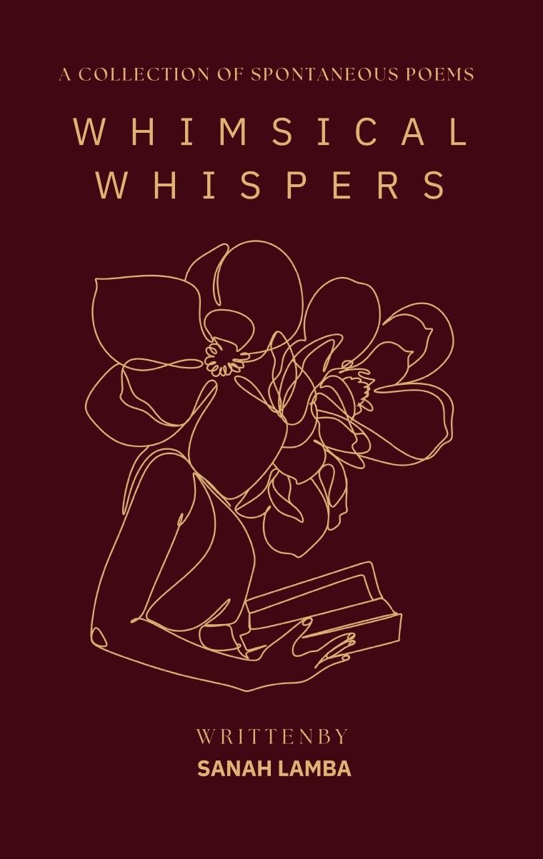 WHIMSICAL WHISPERS: A COLLECTION OF SPONTANEOUS POEMS