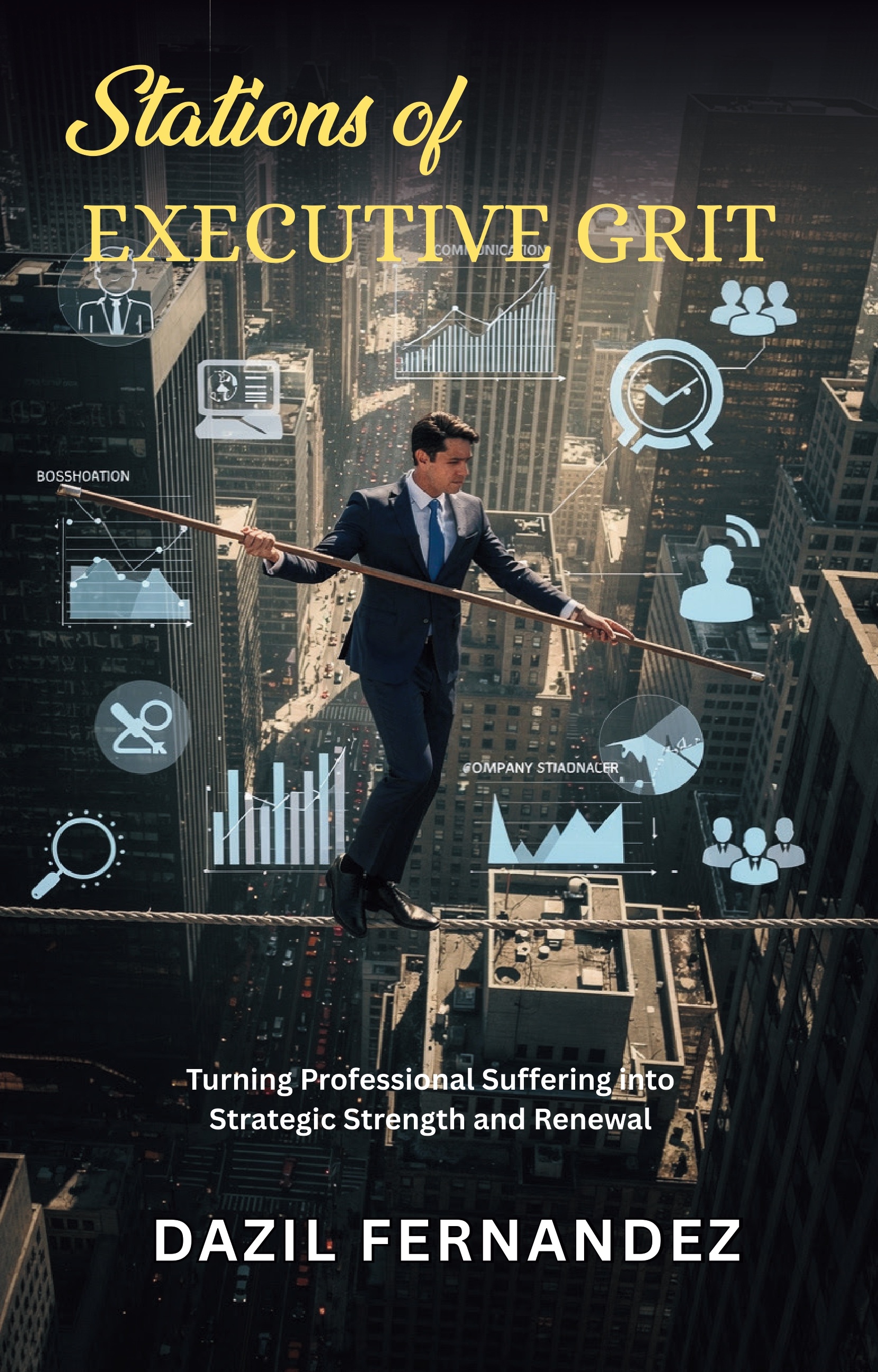 STATIONS OF EXECUTIVE GRIT: Turning Professional Suffering into Strategic Strength and Renewal