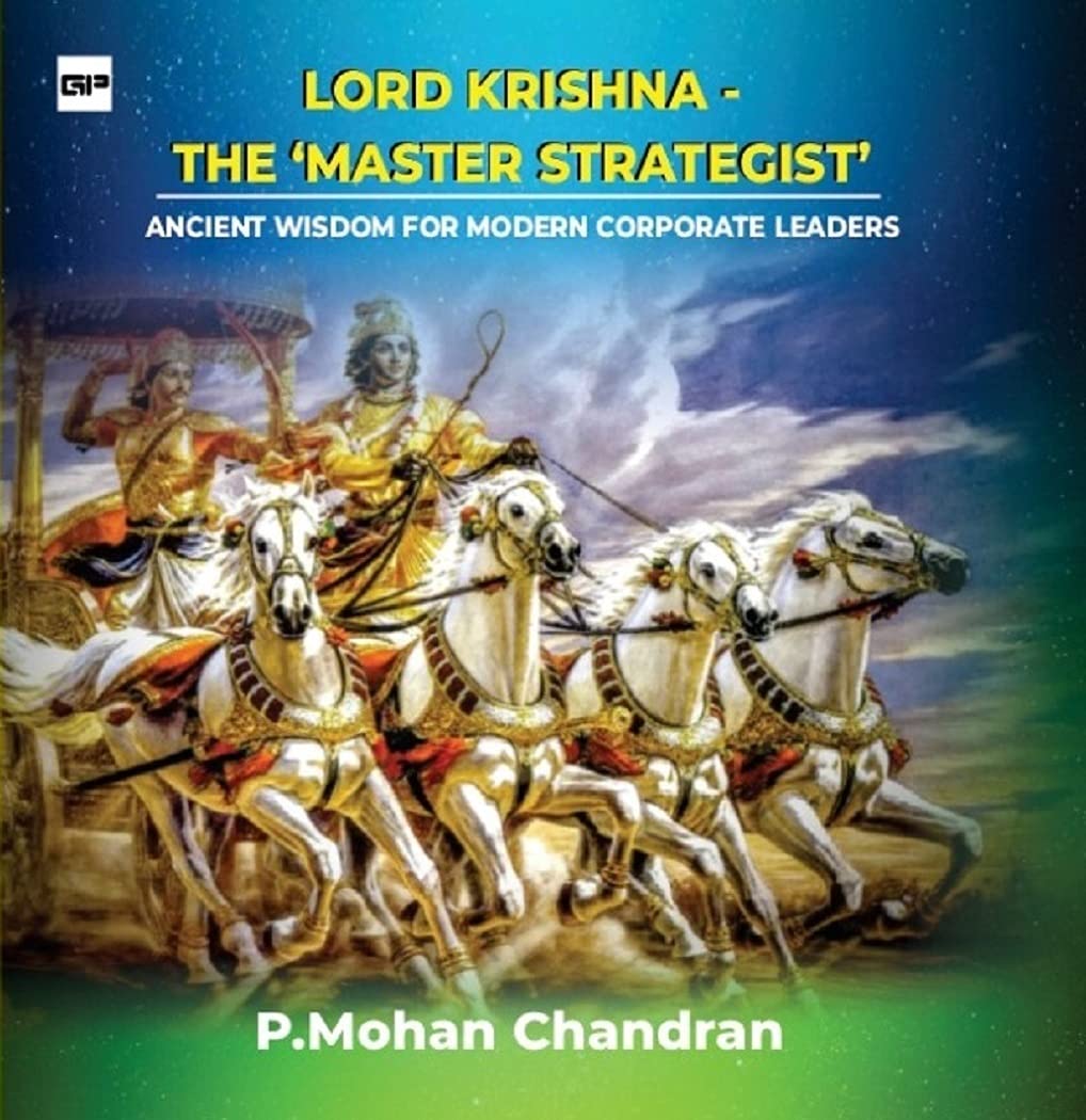 LORD KRISHNA – THE ‘MASTER STRATEGIST’ : ANCIENT WISDOM FOR MODERN CORPORATE LEADERS